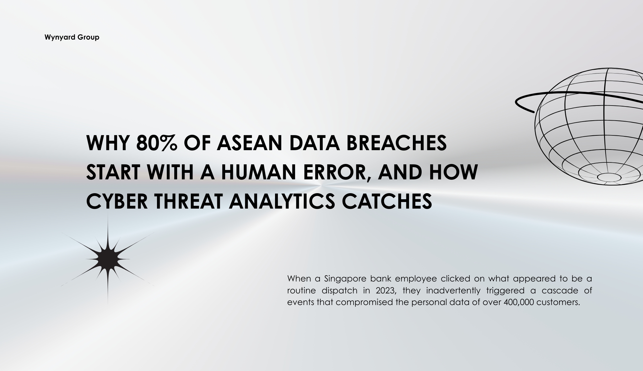 Why 80% of ASEAN Data Breaches Start with a Human Error, and How Cyber Threat Analytics Catches Them