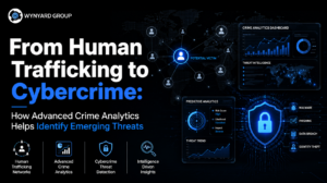From Human Trafficking to Cybercrime: How Advanced Crime Analytics Helps Identify Emerging Threats